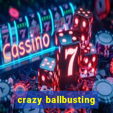 crazy ballbusting